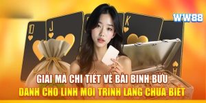 Cẩm Nang Cách Chơi Bài Binh Bửu WW88 Đơn Giản Nhất Cho Bạn