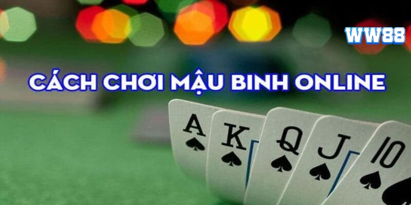 Kiến Thức Cách Chơi Mậu Binh Cho Những Người Nhập Môn