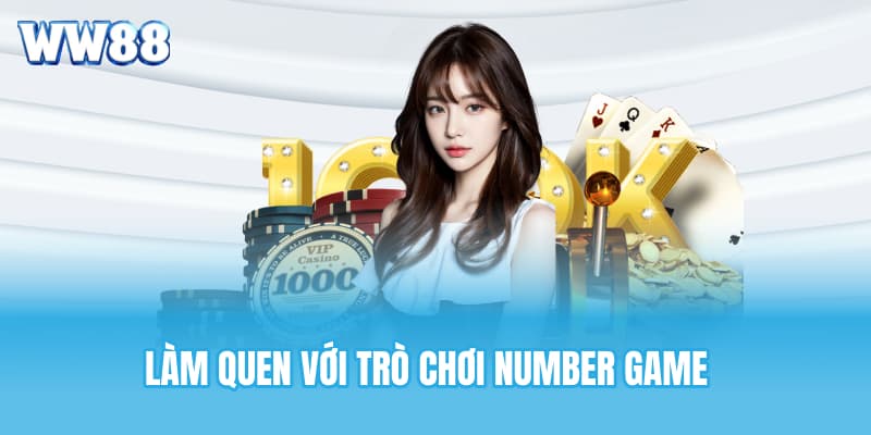 Làm quen với trò chơi Number Game