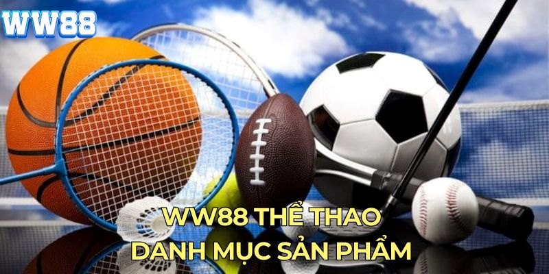 Những bộ môn nổi bật tại sảnh thể thao WW88