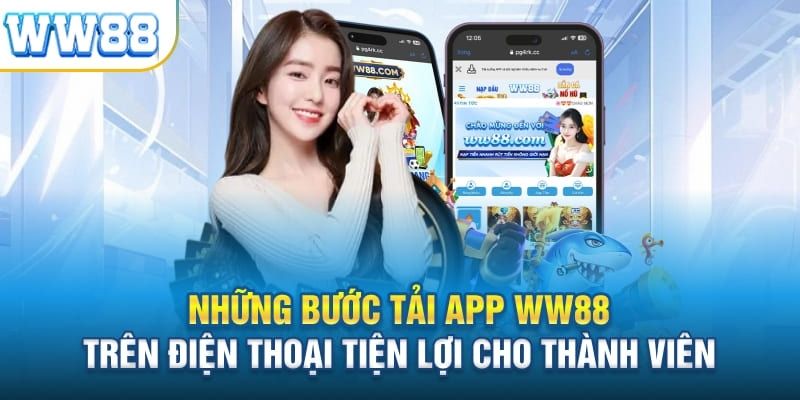 Tải App WW88 | Trải Nghiệm Đỉnh Cao, An Toàn Tuyệt Đối 2024